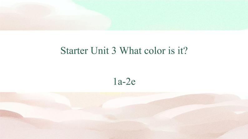 人教版（新目标）七年级英语上册Starter Unit 3 What color is it Period 1（1a-2e）课件01