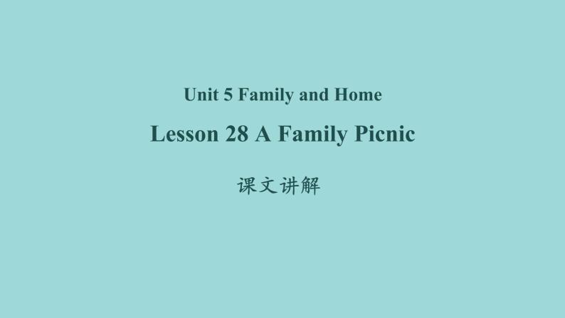 Unit 5 Lesson 28 A Family Picnic课文讲解课件 冀教版英语七年级上册01