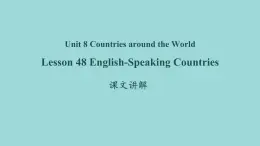 Unit 8 Lesson 48 English-speaking Countries课文讲解课件 冀教版英语七年级上册