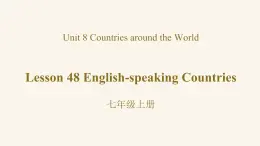 Unit 8 Lesson 48 English-speaking Countries课件1 冀教版英语七年级上册