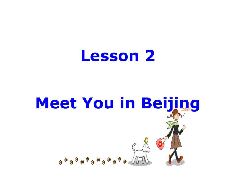 （新）冀教版七年级英语下册Unit+1+lesson+2+Meet+You+in+Beijing课件02