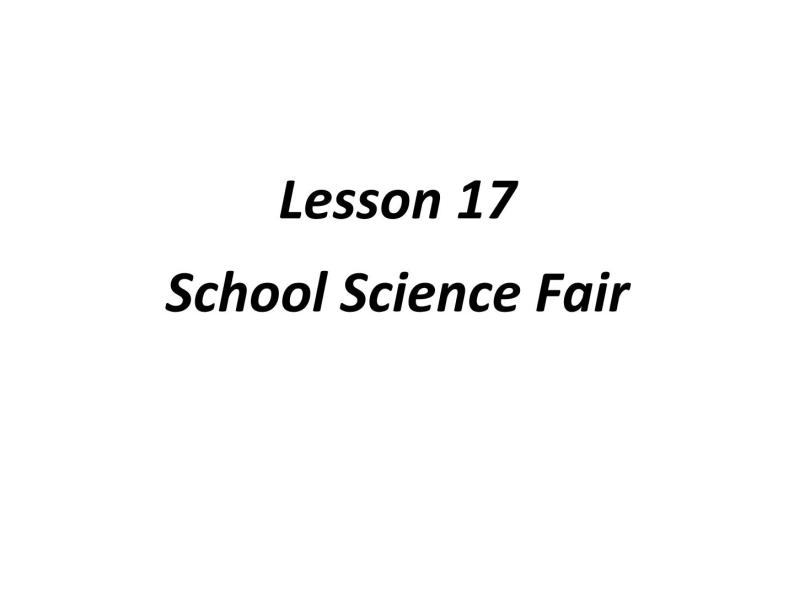 （新）冀教版七年级英语下册Unit+3+Lesson+17+School+Science+Fair课件02