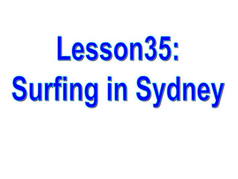 （新）冀教版七年级英语下册Unit+6+Lesson+35+Surfing+in+Sydney课件02