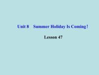 初中英语Lesson 47 Summer Plans教课课件ppt