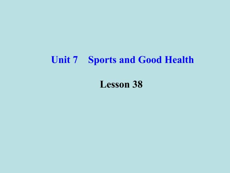 七年级英语下册 Unit 7 Sports and Good Health Lesson 38课件 （新版）冀教版01