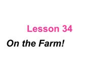 英语冀教版Lesson 34  On the Farm示范课ppt课件