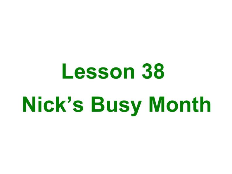 冀教版英语七年级上册 Unit 7 Days and months Lesson 38 Nick's Busy Month  课件01