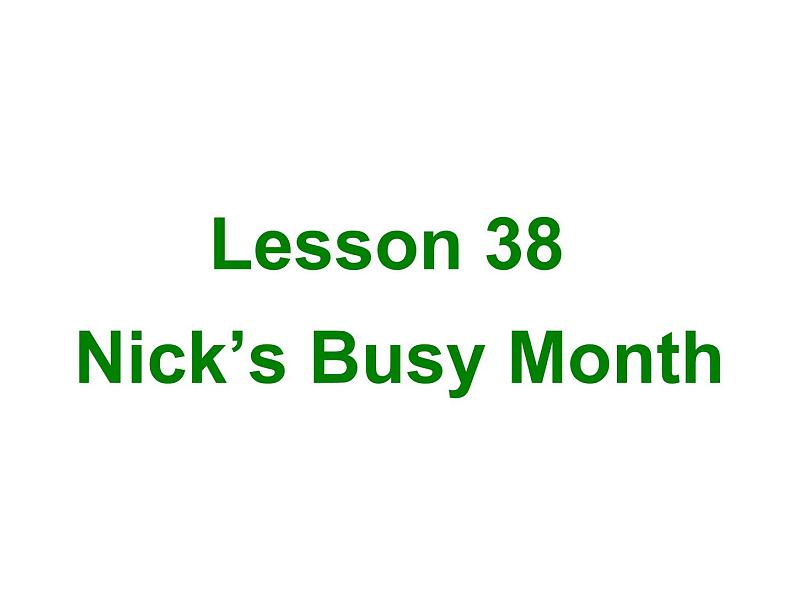 冀教版英语七年级上册 Unit 7 Days and months Lesson 38 Nick 's Busy Month 课件第1页