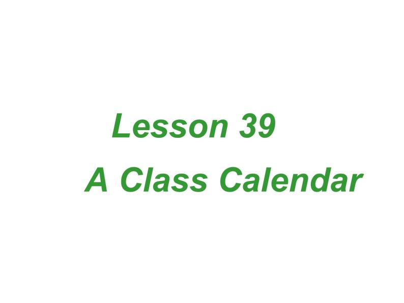 冀教版英语七年级上册 Unit 7 Days and months Lesson 39 A Class Calendar  课件01