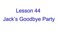 冀教版七年级上册Lesson 44  Jack's Goodbye Party图片ppt课件