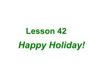 英语七年级上册Unit 7 Days and MonthsLesson 42  Happy Holidays!课文ppt课件