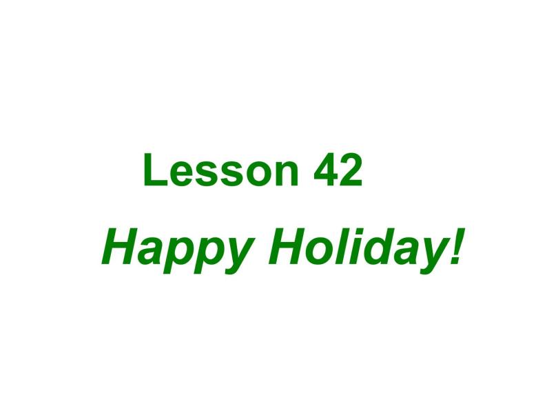 冀教版英语七年级上册 Unit 7 Days and months Lesson 42 Happy Holidays！  课件01