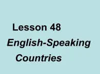 冀教版英语七年级上册 Unit 8 Countries around the World Lesson 48 English-Speaking Countries  课件