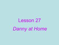 冀教版七年级上册Lesson 27  Danny at Home多媒体教学课件ppt