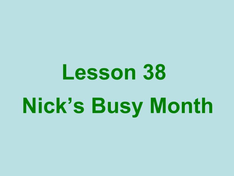 七年级英语上册 Unit 7 Days and months Lesson 38 Nick's Busy Month课件 （新版）冀教版01