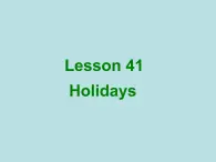 七年级英语上册 Unit 7 Days and months Lesson 41 Holidays课件 （新版）冀教版