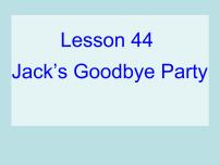 初中英语冀教版七年级上册Lesson 44  Jack's Goodbye Party课文内容ppt课件