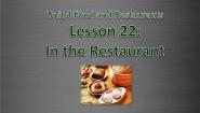 英语Lesson 22  In the Restaurant示范课课件ppt