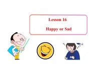 七年级英语上册 Unit 3 Body Parts and Feelings Lesson 16 Happy or Sad课件 （新版）冀教版