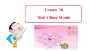 2020-2021学年Lesson 38  Nick's Busy Month课堂教学ppt课件