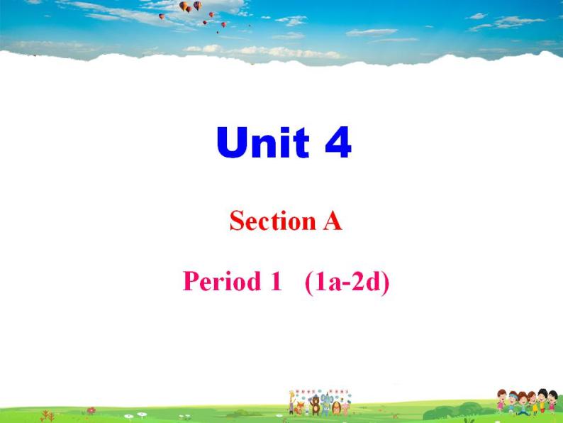 人教版英语七年级下册-unit4-Section A-1【精品课件+教案+导学案+素材】01