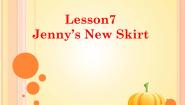 2020-2021学年Lesson 7  Jenny's New Skirt课堂教学课件ppt