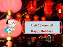 初中英语冀教版七年级上册Lesson 42  Happy Holidays!授课课件ppt