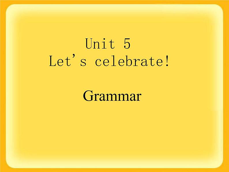 牛津译林版英语七年级上册-Unit 5 Let's celebrate!_(课件)01