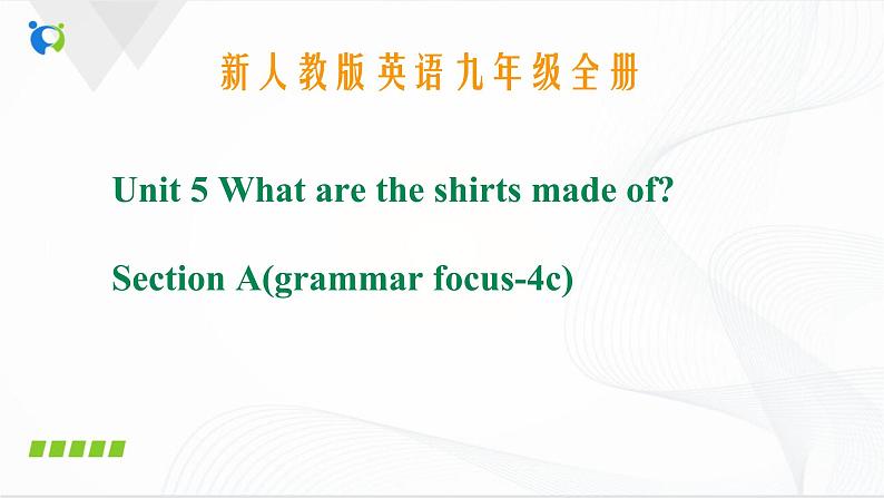 Unit5 what are the shirts made of SectionA(grammar focus-4c)课件第1页