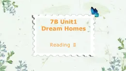 牛津译林版英语七下 Unit 1 Dream Home 第三课时 Reading 2 课件+教案