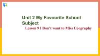 八年级上册Unit 2 My Favourite School SubjectLesson 9 I Don’t Want to Miss Geography !优质ppt课件