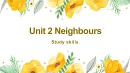 牛津译林版英语七下Unit 2 Neighbours 第六课时 Study skills课教+教案课件PPT