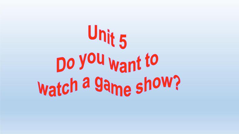 Unit 5 Do you want to watch a game show Section A 1a-2b 课件01