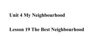初中Unit 4 My NeighbourhoodLesson 19 The Best Neighourhood教课课件ppt