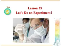 英语九年级上册Lesson 25 Let’s Do an Experiment!课文ppt课件