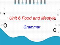 2020-2021学年Unit 6 Food and lifestyle课堂教学课件ppt