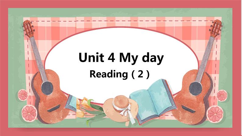 Unit 4 My day 第2课时 reading (2) 课件 初中英语牛津译林版七年级上册(2021年)第1页