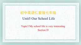 仁爱科普版英语七年级下册 Unit5_Topic3_SectionD课件