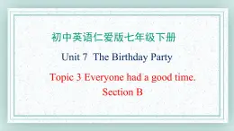 仁爱科普版英语七年级下册 Unit7 Topic3 Section B课件