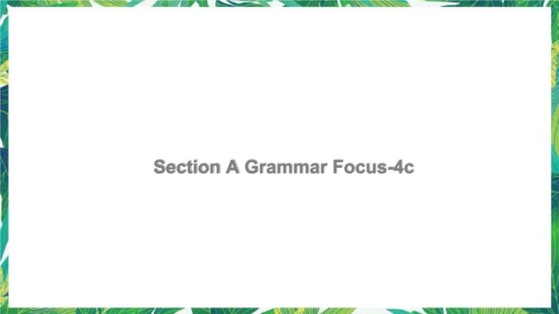 人教版英语八下Unit 3 Section A Grammar Focus-4c 课件01