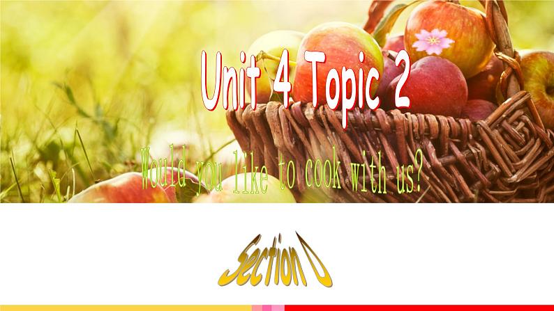 _Unit4 Topic2 SectionD 课件 2021-2022学年仁爱版英语七年级上册01