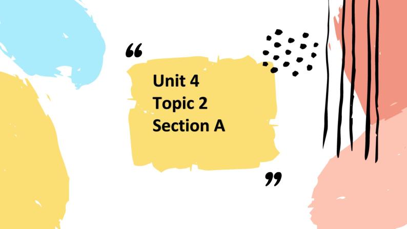 Unit4 Topic2 SectionA 课件2021-2022学年仁爱版英语七年级上册01
