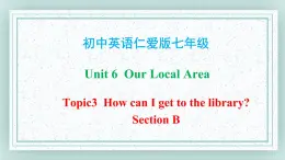 仁爱科普版英语七年级下册 Unit6 Topic3 Section B课件