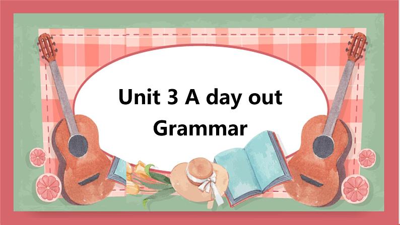 Unit 3 A day out 第3课时 grammar 课件 初中英语牛津译林版八年级上册(2021年)第1页
