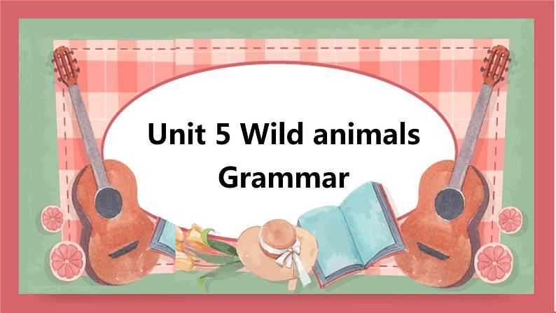 Unit 5 Wild animals 第3课时 grammar 课件 初中英语牛津译林版八年级上册(2021年)01