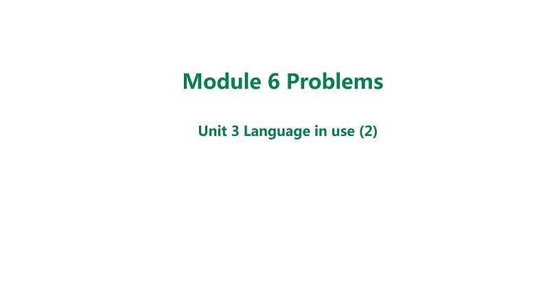 Module6 Unit 3 Language in use第二课时课件第1页