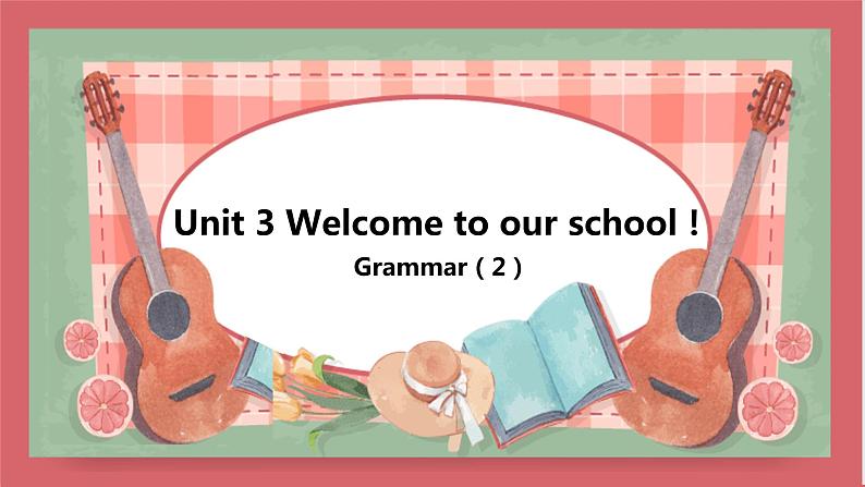 Unit 3 Welcome to our school 第3课时 grammar (1) 课件 初中英语牛津译林版七年级上册(2021年)第1页