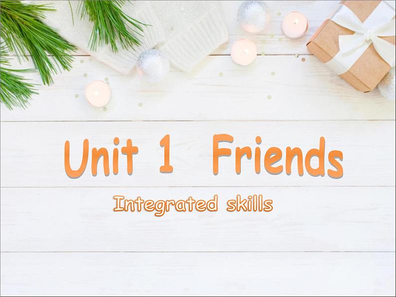 Unit 1 Integrated skills课件 2021-2022学年牛津译林版八年级英语上册01