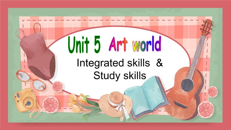2021-2022学年初中英语九年级上册牛津译林版Unit 5 Art world 第4课时 Integrated skills&study skills课件01