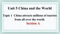 仁爱科普版九年级下册Topic 1 China attracts millions of tourists from all over the world.优质课课件ppt